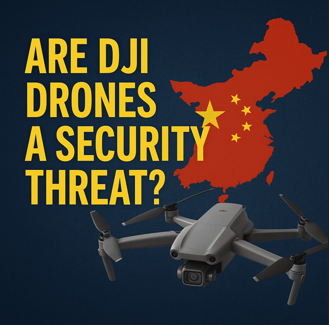 Why the U.S. Government Considers DJI Drones a National Security Concern